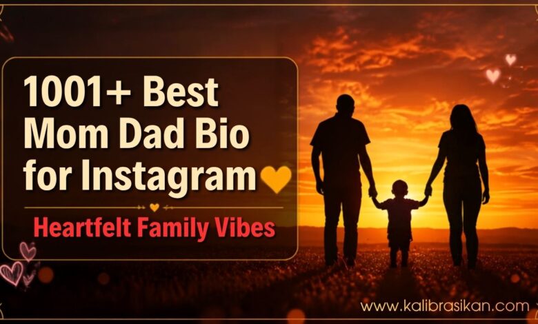 1001+ Best Mom Dad Bio for Instagram 2026 💖 _ Heartfelt Family Vibes