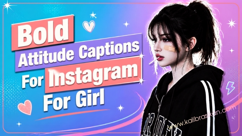 Bold Attitude Captions For Instagram For Girl