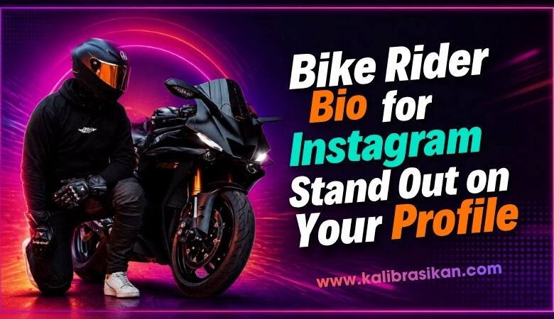 Fresh 250+ 🏍️ Bike Rider Bio for Instagram – Stand Out on Your Profile 🏁