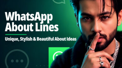 WhatsApp About Lines _ Unique, Stylish & Beautiful About Ideas